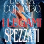 Recensione I legami spezzati di Luisa Colombo