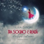 Tra sogno e realtà di Silvia Gironi