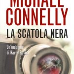 La scatola nera di Michael Connelly