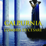 Calpurnia – L’ombra di Cesare di Sonia Morganti
