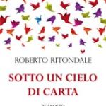 Sotto un cielo di carta di Roberto Ritondale