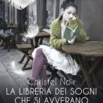 La libreria dei sogni che si avverano di Christel Noir