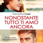 Nonostante tutto ti amo ancora di Samantha Towle