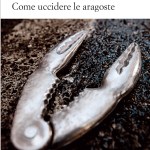 Recensione Come uccidere le aragoste di Piero Balzoni