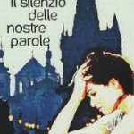 Il silenzio delle nostre parole di Manuela Tamburin