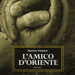L’amico d’oriente di Massimo Palladino