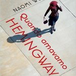 Recensione Quando amavamo Hemngway di Naomi Wood