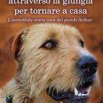 Il cane che attraversò la giungla per tornare a casa di Mikael Lindnord