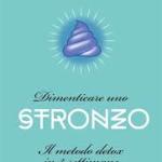 Dimenticare uno stronzo – Il metodo detox in tre settimane di Federica Bosco