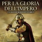 Per la gloria dell’impero di Simon Scarrow