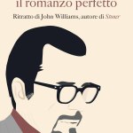 L’uomo che scrisse il romanzo perfetto di Charles  J. Shields