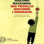 Recensione Mio fratello rincorre i dinosauri di Giacomo Mazzariol