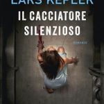 Il cacciatore silenzioso di Lars Kepler