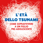 L’età dello tsunami di Alberto Pellai e Barbara Tamborini