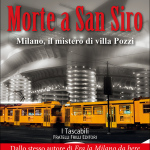 Morte a San Siro – Milano, il mistero di villa Pozzi di Alessandro Bastasi