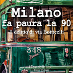 Milano fa paura la 90 di R. Besola – A. Ferrari e F. Gallone