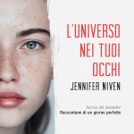 L’universo nei tuoi occhi di Jennifer Niven