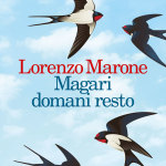 Recensione: Magari domani resto di Lorenzo Marone