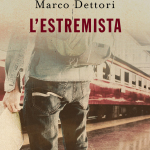 L’estremista di Marco Dettori