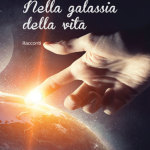 Nella galassia della vita Massimo Palladino Minneci