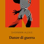 Danze di guerra di Sherman Alexie