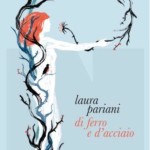 Di ferro e d’acciaio di Laura Pariani