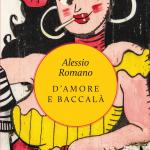 D’amore e baccalà di Alessio Romano
