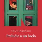 Recensione: Preludio a un bacio di Tony Laudadio