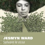 Salvare le ossa di Jesmyn Ward