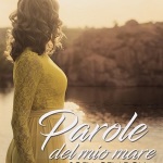 Parole del mio mare di Sofia Celadon