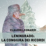 Leningrado: la congiura dei ricordi di Claudio Leonardi