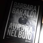 Recensione: Aurora nel buio di Barbara Baraldi