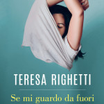 Se mi guardo da fuori di Teresa Righetti