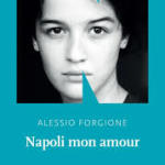 Napoli mon amour di Alessio Forgione