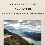 Le meravigliose avventure di un’insegnante precaria di Anna Maria Arvia