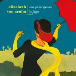 Una principessa in fuga di Elizabeth Von Arnim