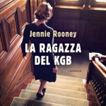 La ragazza del KGB di Jennie Rooney