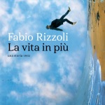 La vita in più di Fabio Rizzoli