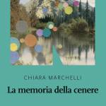 La memoria della cenere di Chiara Marchelli