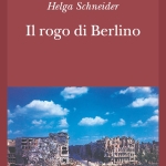 Il rogo di Berlino di Helga Schneider