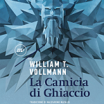 La camicia di ghiaccio di William T. Vollmann