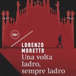 Una volta ladro, sempre ladro di Lorenzo Moretto