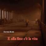 E alla fine c’è la ita di Davide Rossi