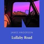 Lullaby road di James Anderson