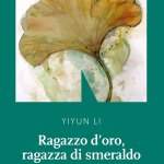 Ragazzo d’oro, ragazza di smeraldo di Yiyun Li