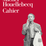 Cahier di Michel Houellebecq