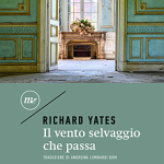 Il vento selvaggio che passa di Richard Yates