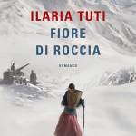 Fiore di roccia di Ilaria Tuti