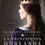 La principessa d’Irlanda di Elizabeth Chadwick