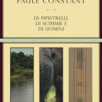 Di pipistrelli, di scimmie e di uomini di Paule Constant